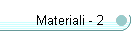 Materiali - 2