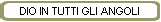 DIO IN TUTTI GLI ANGOLI